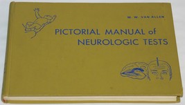 Pictorial Manual of Neurologic Tests, M.W. VAN ALLEN- 1976 Hardcover - $9.85