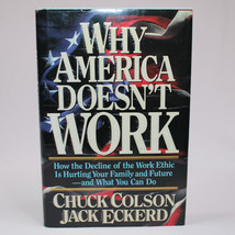 SIGNED Why America Doesn&#39;t Work By Colson Charles W. Eckerd Jack Hardcover w/DJ - £19.50 GBP
