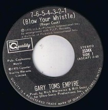 Gary Toms Empire 7-6-5-4-3-2-1 Blow Your Whistle 45 rpm Canadian Pr - £3.80 GBP