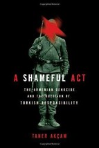 1st ed. Shameful Act Armenian Genocide &amp; the Question of Turkish Respons... - $23.49