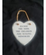 Excuse The Mess The Children Are Making Memories Sign, Memories  Heart W... - $16.27