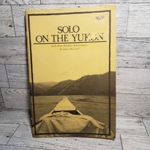 Canoeing Solo On The Yukon and Other Alaskan Adventures by Helen Broomel... - £11.11 GBP