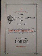 The Trouble Begins At Eight: Mark Twain&#39;s Lecture Tours Hc Fred W. Lorch 1968 - £18.68 GBP