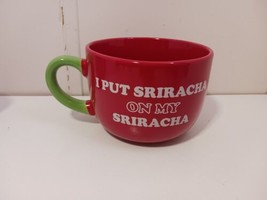 Large I Put Sriracha On My Sriracha Coffee Soup Cup Mug - $14.84