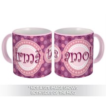 Irma te Amo : Gift Mug Portuguese Sister Polka Dots Love - £12.43 GBP