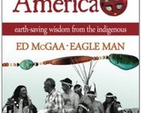 Spirituality for America: Earth-Saving Wisdom From the Indigenous McGaa, Ed - $6.48
