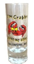 I'm Crabby Baltimore Md Tall Shot Glass - $12.95