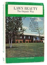 Rodale, J. I. ; Various Lawn Beauty The Organic Way 1st Edition 1st Printing - £39.93 GBP