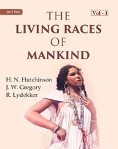 The Living Races Of Mankind: A Popular Illustrated Account of the Cu [Hardcover] - £26.31 GBP