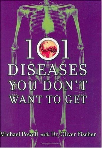 101 Diseases You Don&#39;t Want to Get by Michael Powell (2005, Trade Paperb... - $10.00