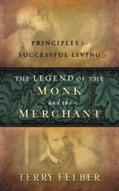The Legend Of The Monk And The Merchant: Principles For Successful Living Felber - £15.81 GBP