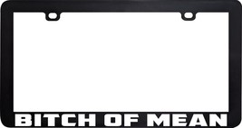 BITCH OF MEAN FUNNY HUMOR LICENSE PLATE FRAME HOLDER - £5.44 GBP