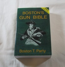 Boston’s Gun Bible by Boston T. Party AKA Kenneth Royce Revised 2002 - $29.95