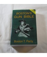 Boston’s Gun Bible by Boston T. Party AKA Kenneth Royce Revised 2002 - $29.95