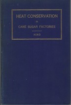 1917 Heat Conservation in Cane Sugar Factories by R Hind ~ HAWAI&#39;I engin... - £102.83 GBP
