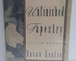 An Unfinished Tapestry Leslie, Susan - £2.35 GBP