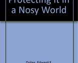 Your Privacy: Protecting it in a Nosy World Dolan, Edward F. - $2.93