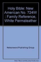 Holy Bible: New American No. 724W : Family Reference, White Permaleather - £36.48 GBP