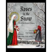 Roses in the Snow: A Tale of Saint Elizabeth of Hungary Dessi Jackson - £12.35 GBP