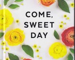 Come, Sweet Day: Holding on to Hope in Dark Times by Julianne Donaldson ... - $9.10