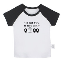 the best thing to come out of 2022 Funny Tshirt Newborn Baby T-shirts Kids Tops - £8.31 GBP