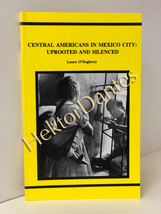 Central Americans in Mexico City: Uprooted by Laura O&#39;Dogherty (1989, Softcover) - £14.50 GBP