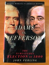 Adams Vs. Jefferson By John Ferling - Hardcover 1st Print - £31.88 GBP