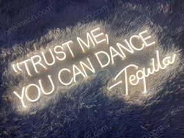 Trust Me You Can Dance Tequila | LED Neon Sign - £167.83 GBP+