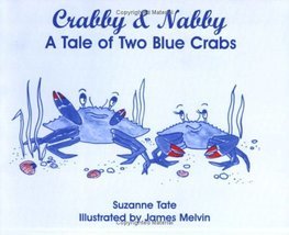 Crabby &amp; Nabby: A Tale of Two Blue Crabs [Paperback] Suzanne Tate - $2.49