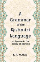 A Grammar Of The Kashmiri Language: As Spoken In The Valley Of Kashmir - £19.92 GBP
