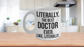 Best Doctor Ever Mug Literally Appreciation Birthday Christmas Gift Coffee Cup - £11.74 GBP