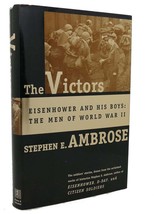 Stephen E. Ambrose THE VICTORS :  Eisenhower and His Boys: the Men of World War - £40.72 GBP