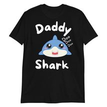Daddy Shark Doo doo doo - Short-Sleeve Unisex T-Shirt Black - $19.79+