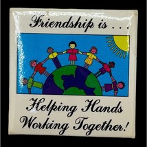 Friendship Is Refrigerator Magnet Vintage Helping Hands Children Earth - £7.77 GBP