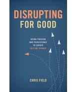 Disrupting for Good: Using Passion and Persistence to Create Lasting Cha... - £7.85 GBP