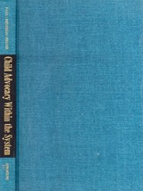 Child Advocacy Within The System by James L. Paul 1977 Hardcover Social Issues - £2.63 GBP