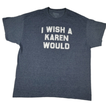 Spencer&#39;s &quot;I Wish A Karen Would&quot; Blue White Size XL Extra Large T Shirt - £10.13 GBP