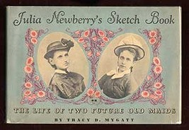Julia Newberry&#39;s Sketch Book, or The Life of Two Future Old Maids [Hardcover] My - £7.77 GBP