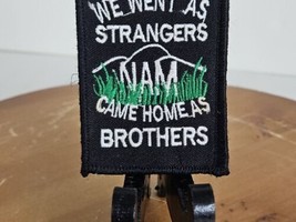 Nam We Went As Strangers Came Home As Brothers Vietnam Patch Veteran - £7.98 GBP