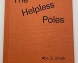The Helpless Poles By Abe J. Unruh Mennonite History Hardcover Book - $28.45