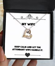 Special Wife Gifts, Keep Calm and Let The Attendant Wife Handle It, Beau... - £39.78 GBP
