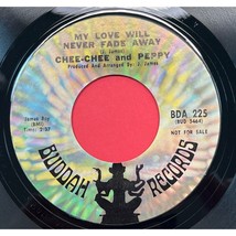 Chee Chee and Peppy My Love Will Never Fade Away / I Know I&#39;m in Love 45 Soul - £7.15 GBP