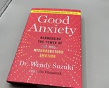 Good Anxiety: Harnessing the Power of the Most Misunderstood Emotion - $8.90