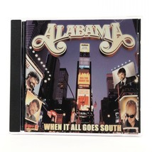 When It All Goes South by Alabama (CD, 2000, BMG RCA) Bonus Tracks 07863-67010-2 - $2.77