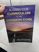 Aligning Your Curriculum to the Common Core State Standards by Joe T.... - $14.84