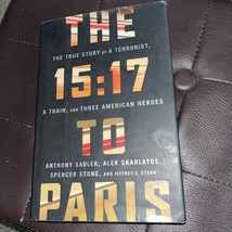 The 15:17 to Paris : The True Story of a Terrorist, a Train, and Three American… - £6.19 GBP