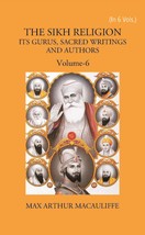 The Sikh Religion: Its Gurus, Sacred Writings And Authors Volume 6 V [Hardcover] - £135.61 GBP