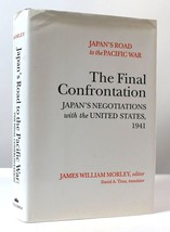 James William Morley Japans Road To The Pacific War: The Final Confrontation Jap - £151.33 GBP