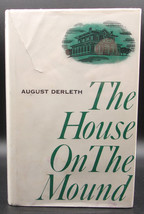August Derleth The House On The Mound First Edition Wisconsin Historical Novel - £14.38 GBP