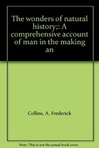 The wonders of natural history;: A comprehensive account of man in the m... - £9.27 GBP